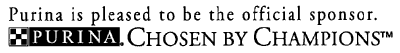Purina is pleased to be the official sponsor. Purina: Chosen by Champions.